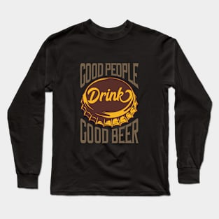 Good People drink Good Beer Long Sleeve T-Shirt